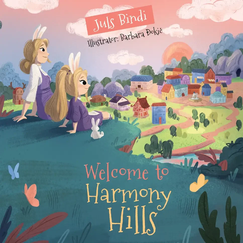 To Harmony Hill Children's Book About Resilience & Change
